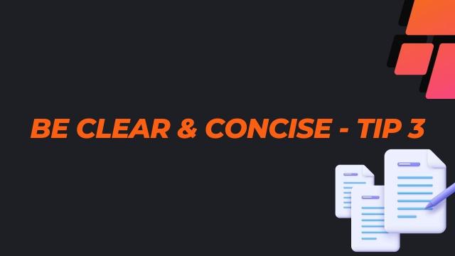 Be Clear & Concise - Tip 3