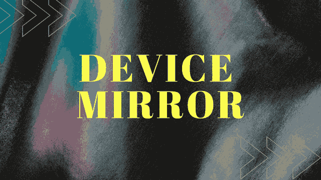 Device mirror