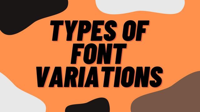 Types of Font Variations