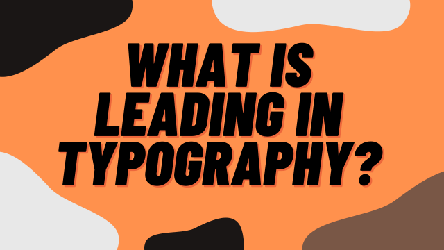 What is Leading in Typogaphy?