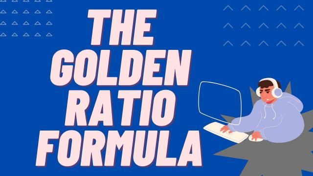 The Golden Ratio Formula