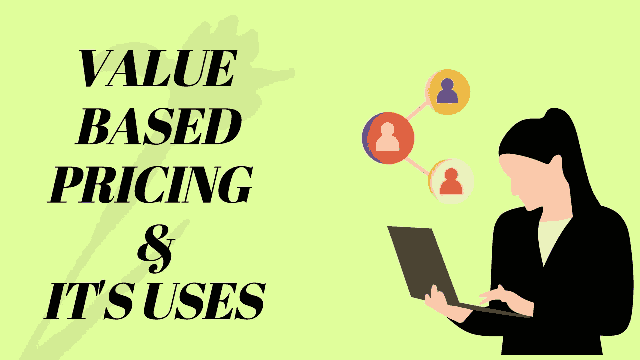 Value Based Pricing and its Uses