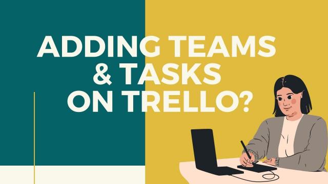 Adding team and tasks on trello