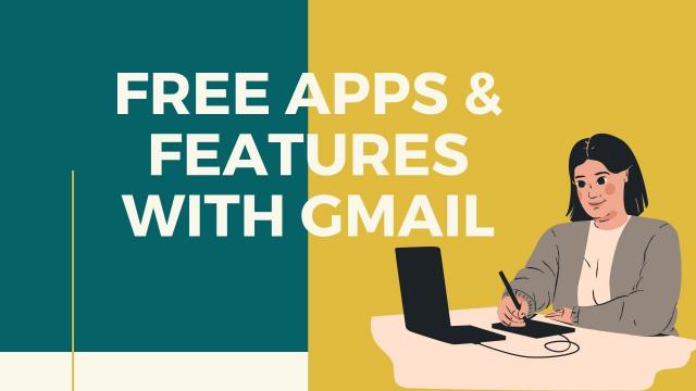 Free Apps and features with Gmail 