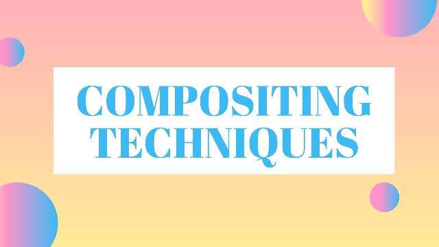 Compositing Techniques