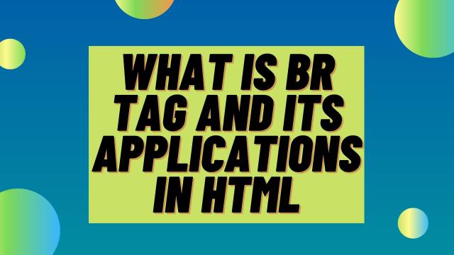 What is BR Tag and its applications in HTML