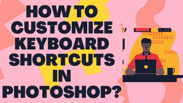 How-to-customize-keyboard-shortcuts-in-photoshop