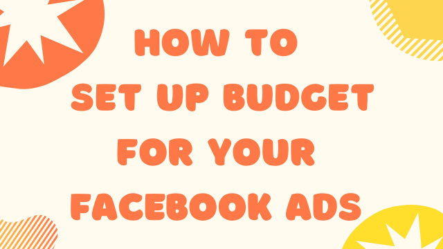How to set up Budget for your facebook Ads