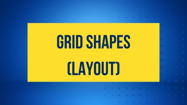 Grid Shapes (Layout)