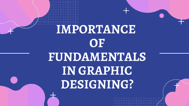 Importance-of-fundamentals-in-graphic-designing