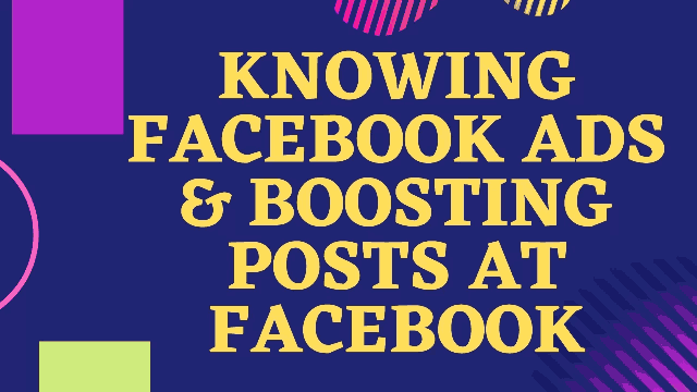 Knowing Facebook Ads & Boosting Posts at facebook