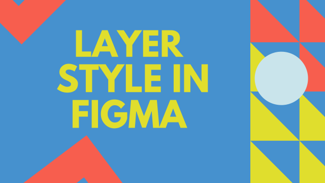 Layer style in Figma