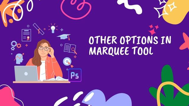 Other options in marquee tool