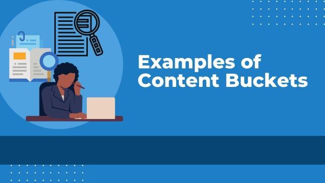 Examples of Content Buckets