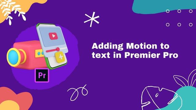 Adding-Motion-To-Text-In-Premiere-Pro