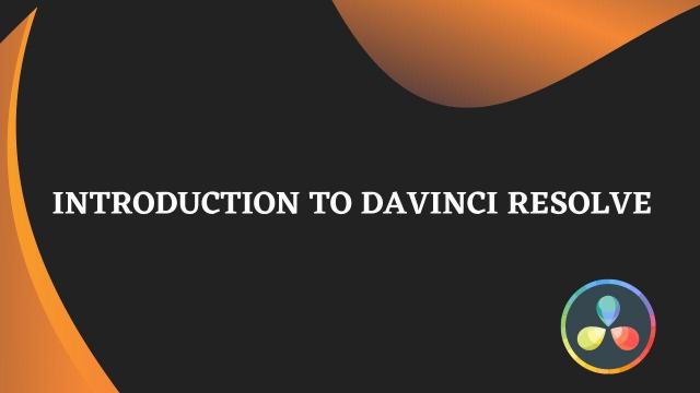Introduction to Davinci Resolve