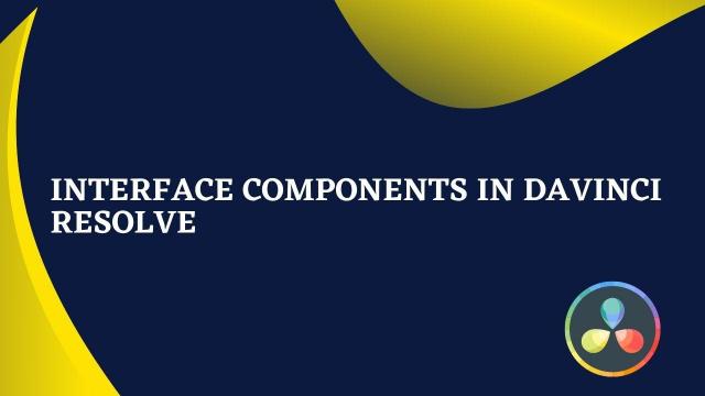 Interface-Components-in-Davinci-Resolve