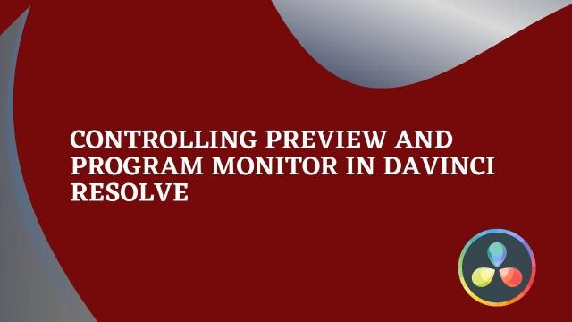Controlling Preview and Program Monitor in Davinci Resolve