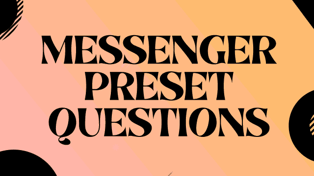 Messenger Preset Questions