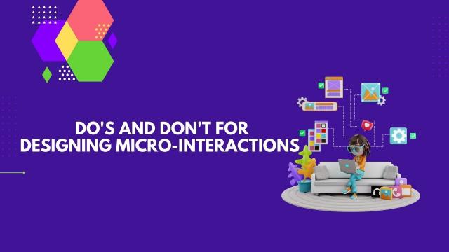 Do's and Don't for designing Mircro-interactions