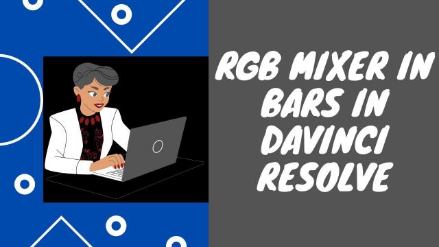 RGB Mixer in Bars in Davinci Resolve