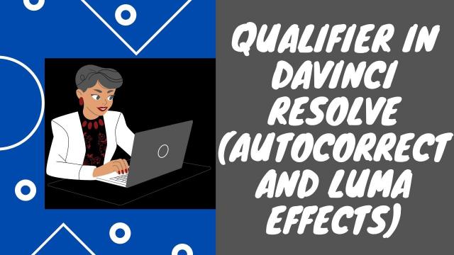 Qualifier in Davinci Resolve (Autocorrect and Luma Effects)