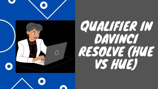 Qualifier in Davinci Resolve (Hue vs Hue)