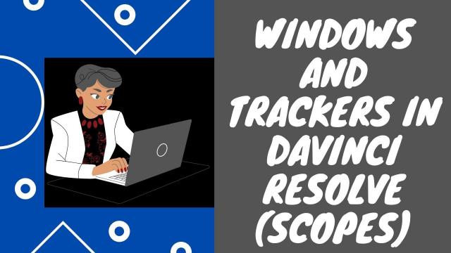 Windows and Trackers in Davinci Resolve (Scopes)