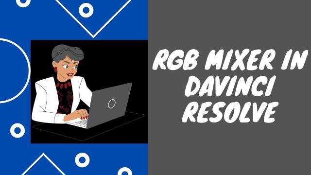 RGB Mixer in Davinci Resolve