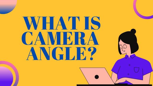 What is Camera Angle?