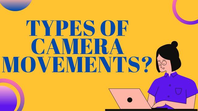 Types Of Camera Movements