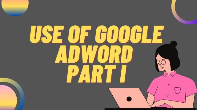 Use of Google Adword Part I
