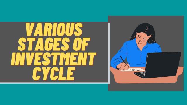 Various Stages of Investment Cycle