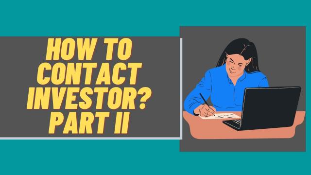 How to contact Investor? Part II