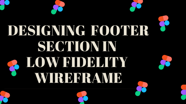 Designing-footer-section-in-Low-fidelity-wireframe