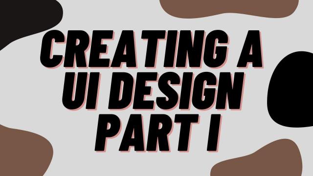 Creating-a-UI-design-Part-I