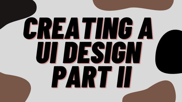 Creating-a-UI-design-Part-II