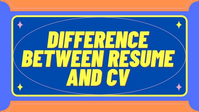 Difference between Resume and CV