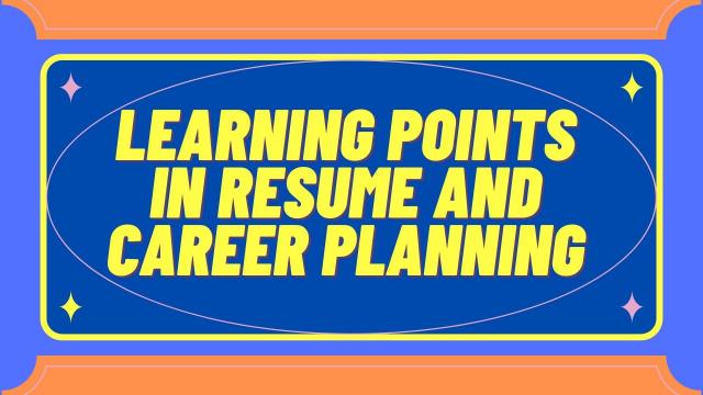 Learning Points in Resume and Career Planning