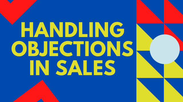 Handling Objections in Sales