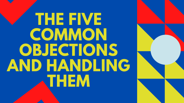 The five common objections and handling them