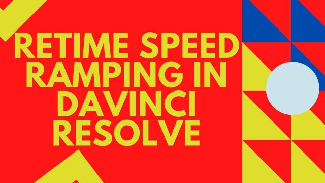 Retime Speed Ramping in Davinci Resolve