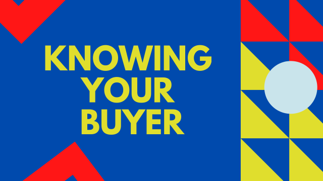 Knowing your buyer