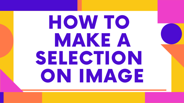 How-to-make-a-selection-on-image