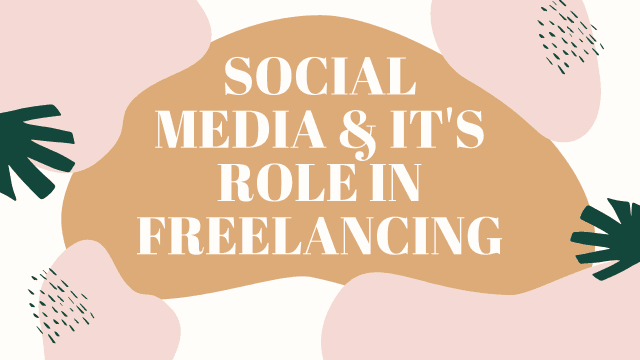 Social Media & It`s Role in Freelancing