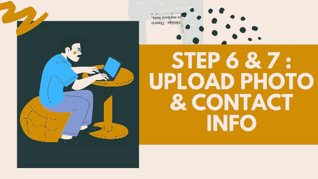 Step 6&7: फोटो और संपर्क जानकारी अपलोड करें