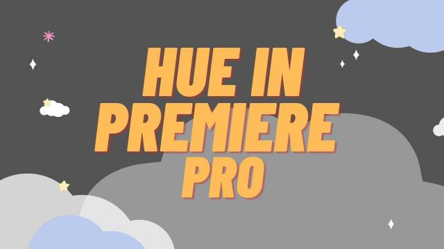  Hue in Premiere Pro