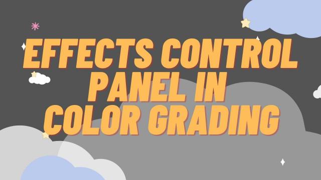 Effects Control Panel in Color Grading