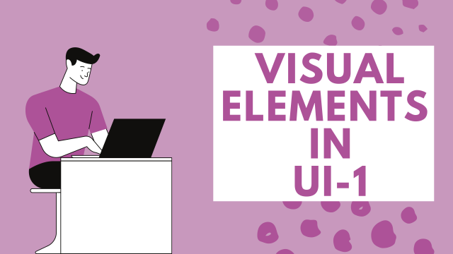 Visual Elements in UI -1
