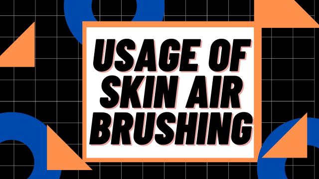 Usage of Skin Air brushing